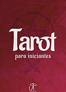Livro TAROT PARA INICIANTES: Aprenda tudo sobre tarot e seja um profissional
