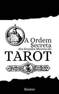 Livro TAROT: A Ordem Secreta dos Grandes Mestres do Tarot