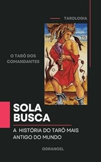 Livro TAROT SOLA-BUSCA : O TARÔ DOS CAMANDANTES
