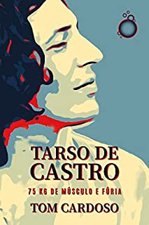 Livro Tarso de Castro: 75 kg de músculo e fúria