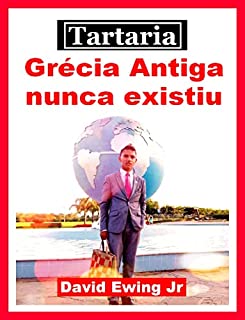 Livro Tartaria - Grécia Antiga nunca existiu: Portuguese