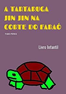 A Tartaruga Jin Jin na Corte do Faraó: Infantil