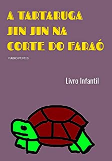 Livro A Tartaruga Jin Jin na Corte do Faraó: Infantil