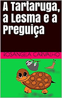 Livro A Tartaruga, a Lesma e a Preguiça