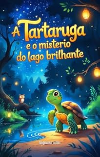 Livro A Tartaruga e o Mistério do Lago Brilhante (A Tartaruga Tita e seu amigos)