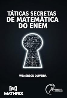 Livro Tática Secreta da Matemática do ENEM.: Como meus alunos tiram mais de 800 pontos