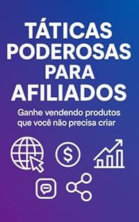 Livro Táticas Poderosas para Afiliados: Ganhe Vendendo Sem Criar Produtos