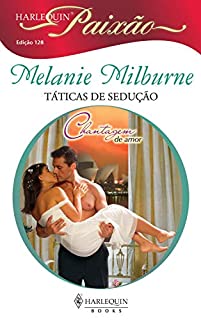 Livro Táticas de sedução (Harlequin Paixão Livro 128)