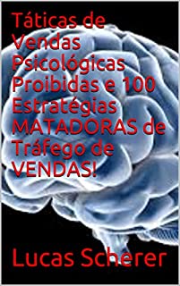 Livro Táticas de Vendas Psicológicas Proibidas e 100 Estratégias MATADORAS de Tráfego de VENDAS!