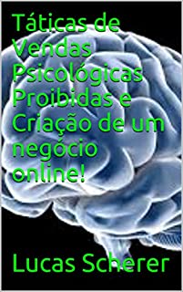 Livro Táticas de Vendas Psicológicas Proibidas e Criação de um negócio online!