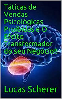Livro Táticas de Vendas Psicológicas Proibidas e O Efeito Transformador do seu Negócio!!