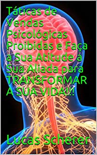 Livro Táticas de Vendas Psicológicas Proibidas e Faça a Sua Atitude a Sua Aliada para TRANSFORMAR A SUA VIDA!!!