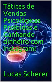 Livro Táticas de Vendas Psicológicas Proibidas e Ganhando dinheiro com instagram!