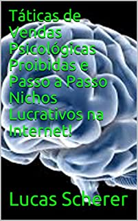Livro Táticas de Vendas Psicológicas Proibidas e Passo a Passo Nichos Lucrativos na Internet!
