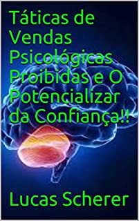 Livro Táticas de Vendas Psicológicas Proibidas e O Potencializar da Confiança!!