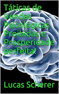 Livro Táticas de Vendas Psicológicas Proibidas e Prosperidade perfeita!