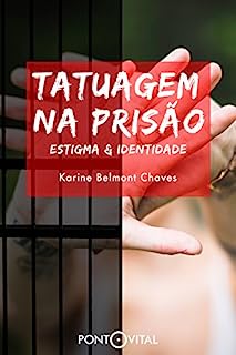 Tatuagem na Prisão: Estigma e Identidade