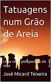 Livro Tatuagens num Grão de Areia: Uma nova perspectiva de vida