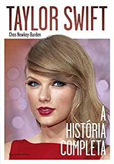 Taylor Swift: A história completa