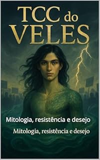Livro TCC do Veles: Mitologia, resistência e desejo