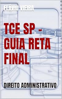 Livro TCE SP - GUIA RETA FINAL: DIREITO ADMINISTRATIVO