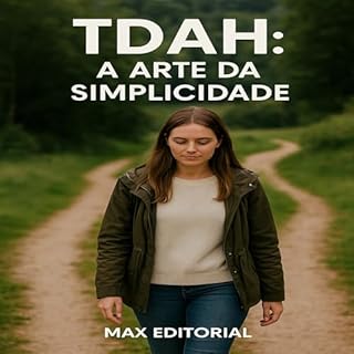 Livro TDAH: A Arte da Simplicidade (Descubra o Poder por Trás do TDAH)