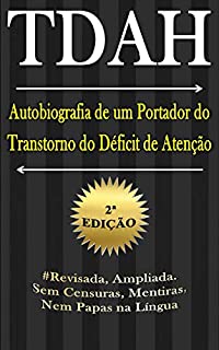 Livro TDAH – Autobiografia de um Portador do Transtorno do Déficit de Atenção – 2ª Edição