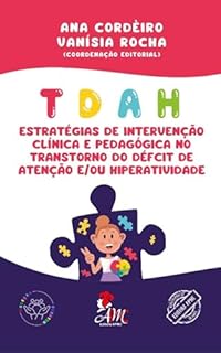 Livro TDAH: Estratégias de Intervenção Clínica e Pedagógica: Um guia completo para profissionais da saúde e educação que atuam com o Transtorno do Déficit de Atenção e Hiperatividade