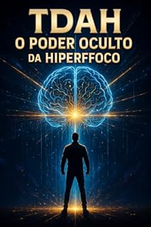 Livro TDAH: O Poder Oculto Da Hiperfoco