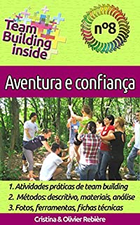 Livro Team Building inside 8 - Aventura e confiança: Criar e viver o espírito de equipe!