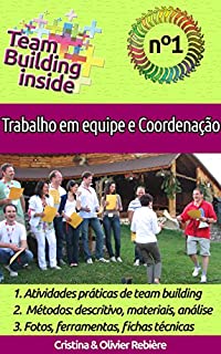 Team Building inside n°1 - Trabalho em equipe e coordenação: Criar e viver o espírito de equipe!