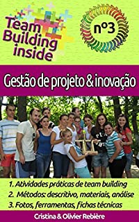 Team Building inside n°3 - gestão de projeto & inovação: Criar e viver o espírito de equipe!