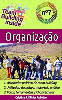 Team Building inside n°7 - Organização: Criar e viver o espírito de equipe!