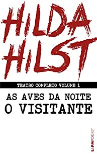 Livro Teatro completo volume 1: As aves da noite seguido de O visitante (Teatro Completo de Hilda Hilst)