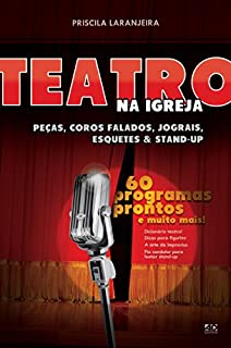 Teatro na Igreja: Peças teatrais, coros falados, jograis e stand-up