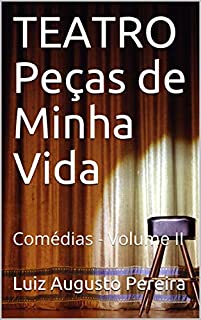 Livro TEATRO Peças de Minha Vida: Comédias - Volume II