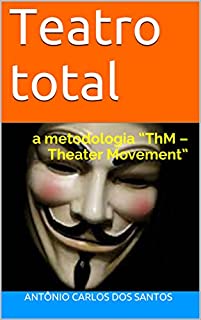 Livro Teatro total: a metodologia "ThM - Theater Movement" (ThM-Theater movement Livro 9)
