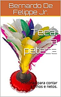 Livro Teca, a peteca: Histórias para contar a filhos e netos.