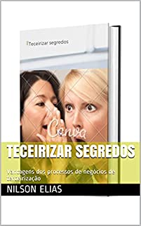 Livro Teceirizar segredos: Vantagens dos processos de negócios de terceirização