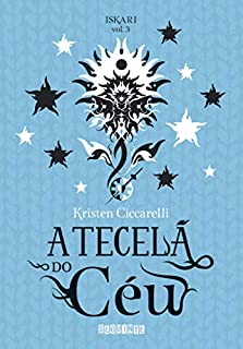 Livro A Tecelã do Céu (Iskari Livro 3)