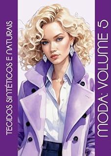 Livro TECIDOS SINTÉTICOS E NATURAIS: MODA VOLUME 5