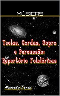 Livro Teclas, Cordas, Sopro e Percussão: Alfabetização Musical Repertório (Educação Musical)