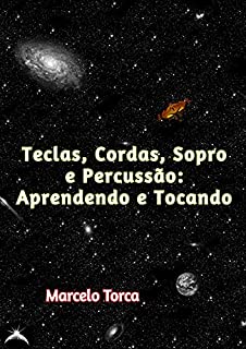 Livro Teclas, Cordas, Sopro e Percussão: Aprendendo e Tocando