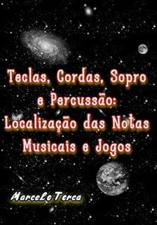 Livro Teclas, Cordas Sopro E Percussão: Localização Das Notas Musicais E Jogos
