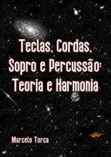 Livro Teclas, Cordas, Sopro e Percussão: Teoria e Harmonia (Educação Musical)