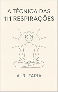 A TÉCNICA DAS 111 RESPIRAÇÕES
