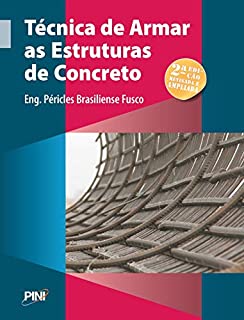 Técnica de Armar as Estruturas de Concreto - 2ª ed.