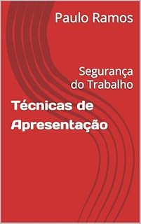 Livro Técnicas de Apresentação : Segurança do Trabalho
