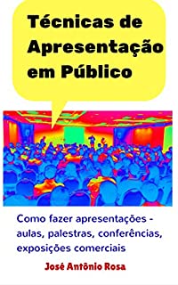 Livro Técnicas de comunicação em público: Como fazer apresentações - aulas, palestras, conferências, exposições comerciais.