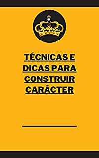 Livro Técnicas e dicas para construir carácter